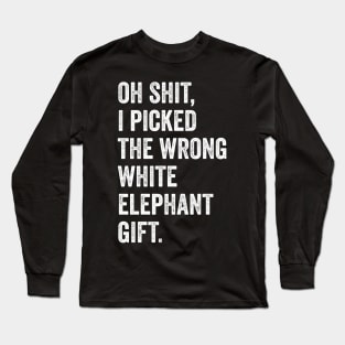 Oh Shit Funny White Elephant Gifts Long Sleeve T-Shirt